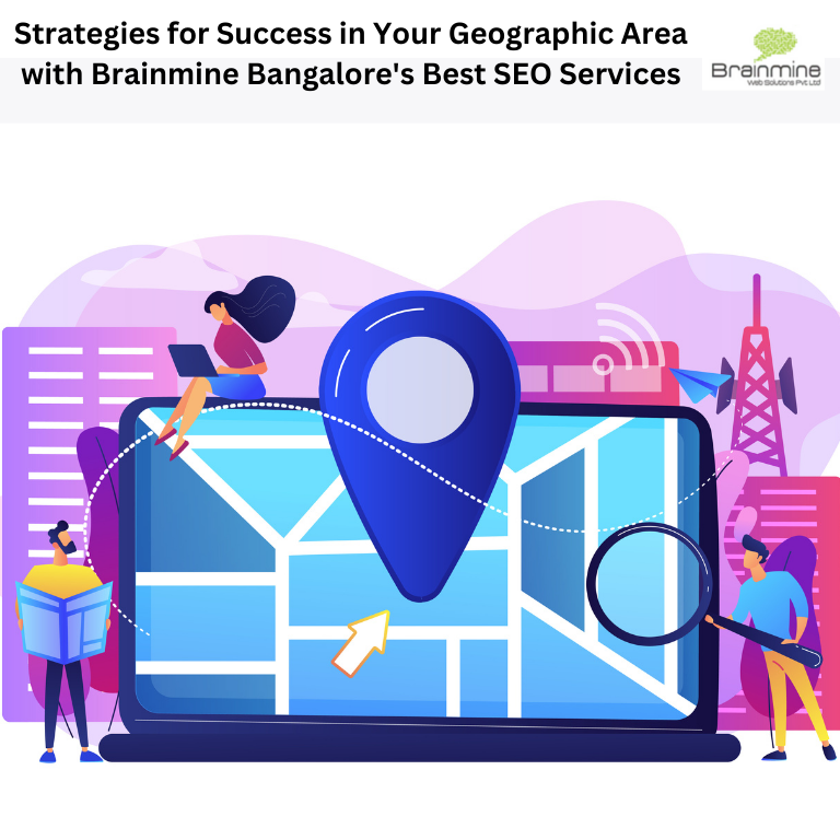 Strategies-for-Success-in-Your-Geographic-Area-with-Brainmine-Bangalores-Best-SEO-Services